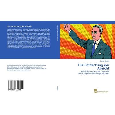 Die Entdeckung der Absicht, Taschenbuch von Daniel Benyes, Südwestdeutscher Verlag für Hochschulschriften, 978-620-2-32251-5