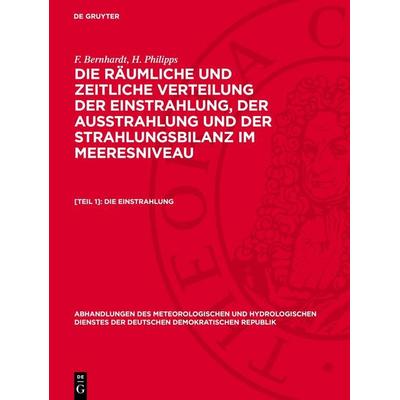 Die Einstrahlung, Gebundene Ausgabe von F. Bernhardt,H. Philipps, De Gruyter, 978-3-11-278354-2