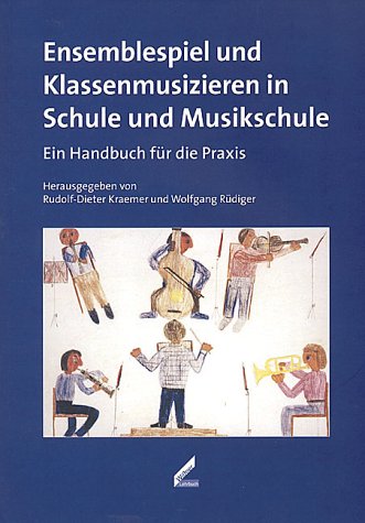 Wolfgang Rüdiger - Ensemblespiel und Klassenmusizieren in Schule und Musikschule. Ein Handbuch für die Praxis - Preis vom 09.10.2026 07:28:09 h