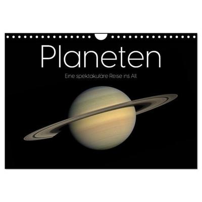 Planeten - Eine spektakuläre Reise ins All. (Wandkalender 2027 DIN A4 quer), CALVENDO Monatskalender