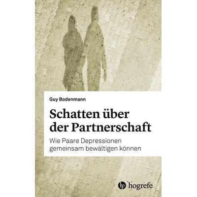 Schatten über der Partnerschaft, Taschenbuch von Guy Bodenmann, Hogrefe AG, 978-3-456-86212-5