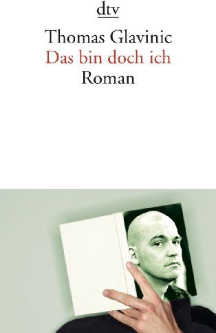 Thomas Glavinic - Das bin doch ich: Roman - Preis vom 07.10.2026 11:45:10 h