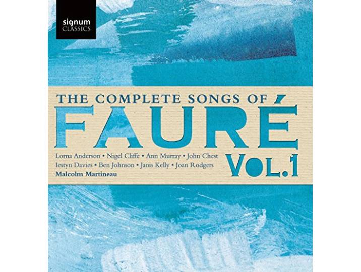 Malcolm Martineau - The Complete Songs Of Fauré, Vol. 1