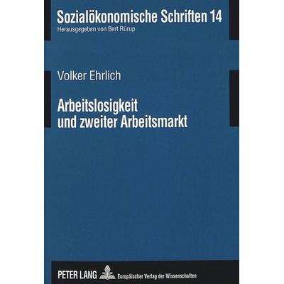 Arbeitslosigkeit und zweiter Arbeitsmarkt, Taschenbuch von Volker Ehrlich, Peter Lang GmbH, Internationaler Verlag der Wissenschaften,