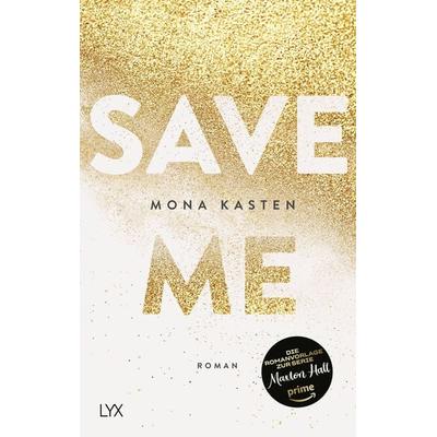 Save Me, Taschenbuch von Mona Kasten, LYX, 978-3-7363-0556-4