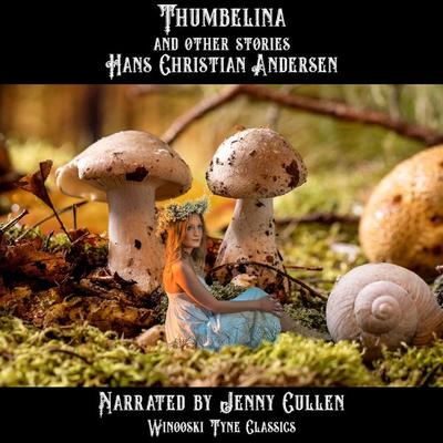 Thumbelina and Other Stories - Hans Christian Andersen, Audio, 4067248944370