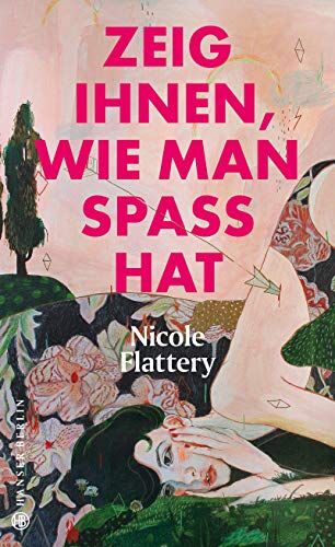 Nicole Flattery - Zeig ihnen, wie man Spaß hat: Storys - Preis vom 30.09.2026 22:30:23 h