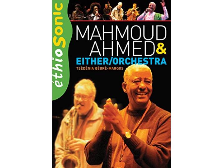 Mahmoud Ahmed / Either Orchestra - Ethiogroove