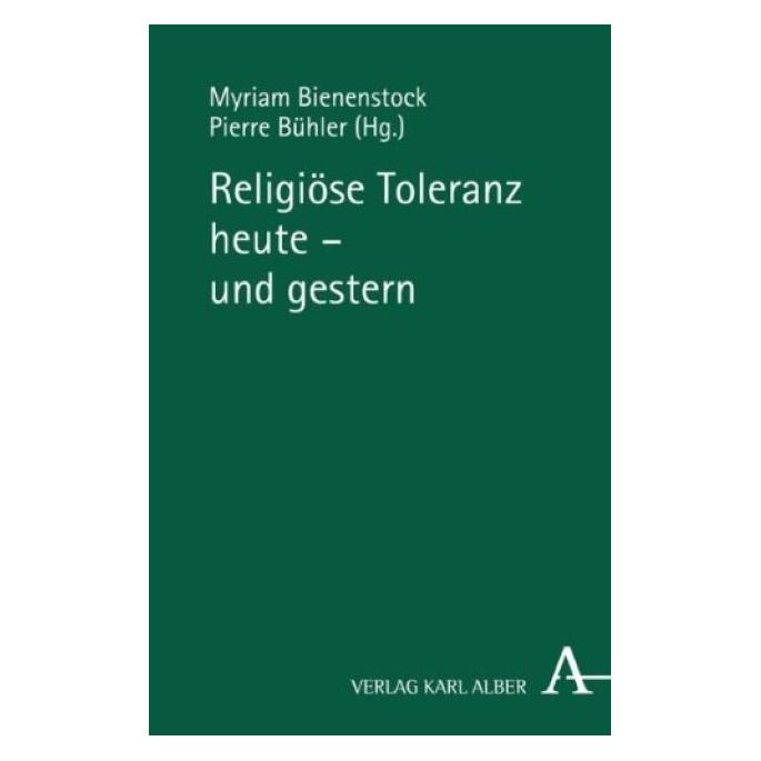 Alber Religiöse Toleranz heute - und gestern (Deutsch, Softcover, Andreas Hunziker, Brigitta Rotach, Goethe, Hermann Cohen, Jacques Picard, Jan Assmann, Jean Mondot, Katajun Amirpur, Ludwig Siep, Micha Brumlik, Myriam Bienenstock, Pierre Bühler, Sonja Weinberg) (35136285)