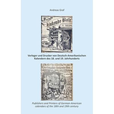 Die Drucker, Verleger, Herausgeber, Hersteller und Händler (Krämer, Wholesalers, Stohrhalter, Buchhändler, Apotheker) von Deutsch-Amerikanischen