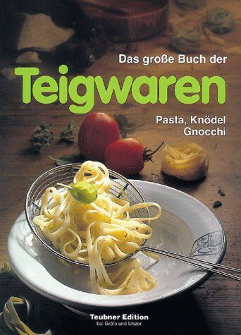 Christian Teubner - Das große Buch der Teigwaren - Preis vom 30.09.2026 22:30:23 h