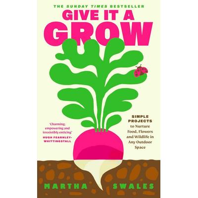Give it a Grow, Gebundene Ausgabe von Martha Swales, Penguin Books Ltd, 978-0-241-71036-4