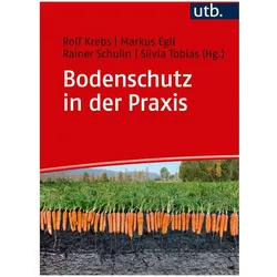 Bodenschutz in der Praxis, Fachbücher von Silvia Tobias, Rainer Schulin, Rolf Krebs, Markus Egli