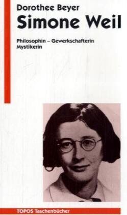Dorothee Beyer - Simone Weil. Philosophin - Gewerkschafterin - Mystikerin. - Preis vom 17.10.2026 19:25:27 h