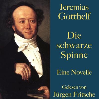 Jeremias Gotthelf: Die schwarze Spinne - Jeremias Gotthelf, Audio, 9783754501689