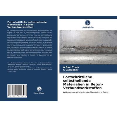 Fortschrittliche selbstheilende Materialien in Beton-Verbundwerkstoffen, Taschenbuch von A. Ravi Theja,C. Sashidhar, Verlag Unser Wissen,