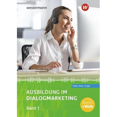 Ausbildung im Dialogmarketing, Taschenbuch von Joachim Weiss,Michael Kleer,Sebastian Engel, Westermann Berufliche Bildung, 978-3-427-23028-1