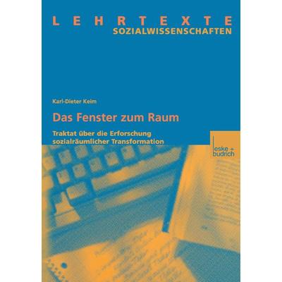 Das Fenster zum Raum, Taschenbuch von Karl-Dieter Keim, VS Verlag für Sozialwissenschaften, 978-3-8100-4050-3