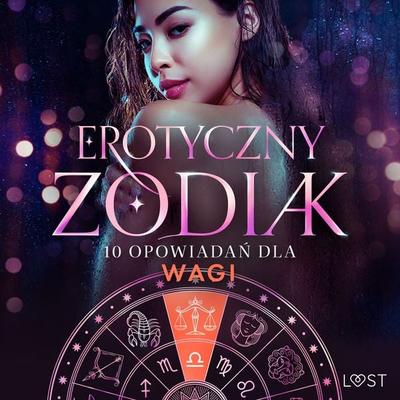 Erotyczny zodiak: 10 opowiadań dla Wagi - Christina Tempest,Alexandra Södergran,Vanessa Salt,Malva B.,Beatrice Nielsen, Audio, 9788727094717