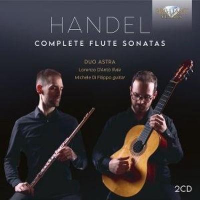 Handel:Complete Flute Sonatas - Duo Astra,Lorenzo DAnto,Michele Di Filippo, CD