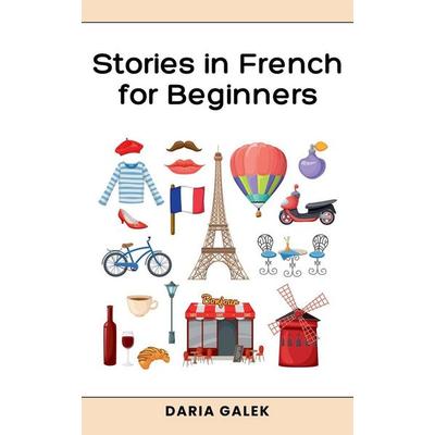 Stories in French for Beginners, Taschenbuch von Daria Galek, Pearnet