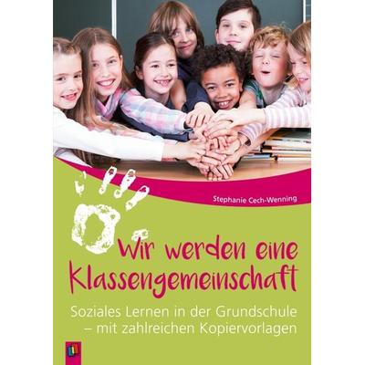 Wir werden eine Klassengemeinschaft, Taschenbuch von Stephanie Cech-Wenning, Verlag an der Ruhr, 978-3-8346-3907-3