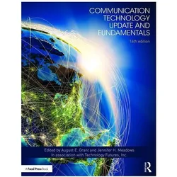 Communication Technology Update and Fundamentals: 16th Edition, Fachbücher von August E. Grant