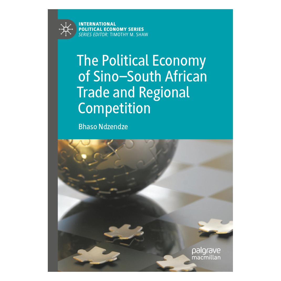 Springer The Political Economy of Sino-South African Trade and Regional Competition (Englisch, Softcover, Bhaso Ndzendze) (56946116)