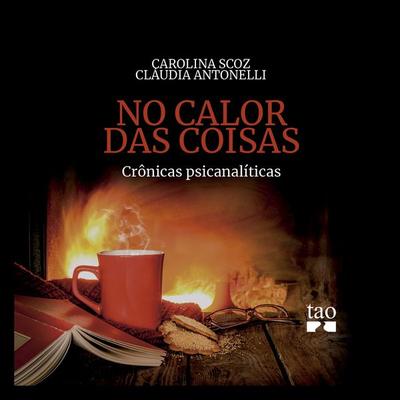 No calor das coisas - Cláudia Antonelli,Carolina Scoz, Audio, 9788521219996