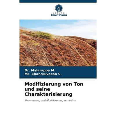 Modifizierung von Ton und seine Charakterisierung, Taschenbuch von Mylarappa M.,Chandruvasan S., Verlag Unser Wissen, 978-620-2-47433-7