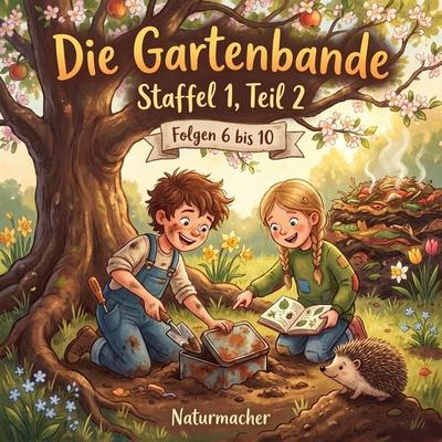 Die Gartenbande Staffel 1, Teil 2 (Folgen 6 bis 10) - Lisa Janina Yuzkiv, Audio, 4070169585959