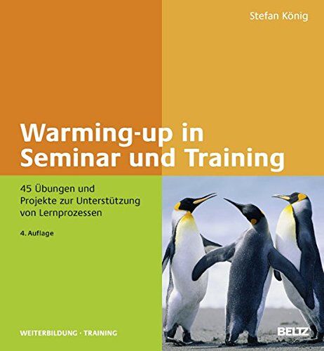 Stefan König - Warming-up in Seminar und Training: 45 Übungen und Projekte zur Unterstützung von Lernprozessen (Beltz Weiterbildung) - Preis vom 30.09.2026 09:01:18 h