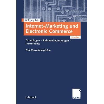 Internet-Marketing und Electronic Commerce, Taschenbuch von Wolfgang Fritz, Betriebswirtschaftlicher Verlag Gabler, 978-3-409-21663-0
