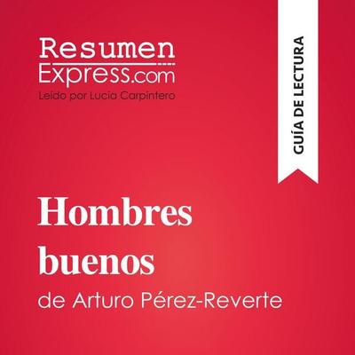 Hombres buenos de Arturo Pérez-Reverte (Guía de lectura) - Resumenexpress, Audio, 9782808036887