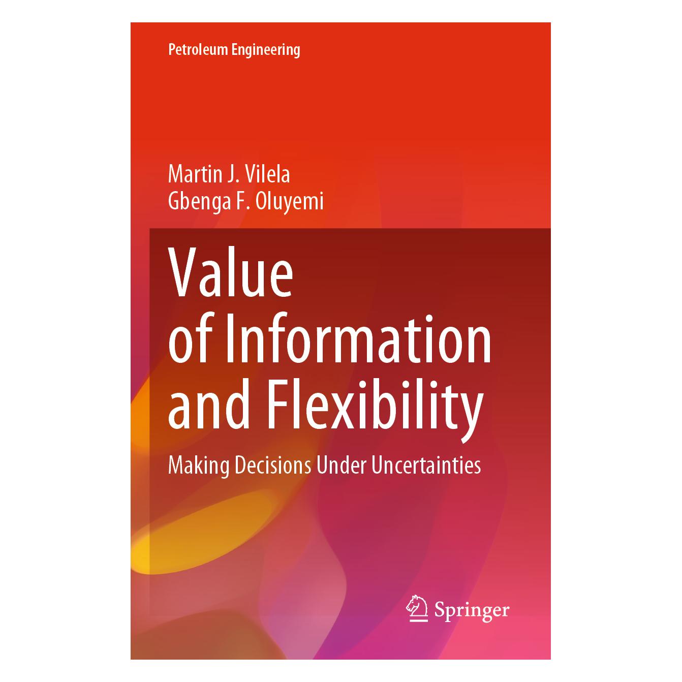 Springer Value of Information and Flexibility (Englisch, Softcover, Gbenga F. Oluyemi, Martin J. Vilela) (56897471)