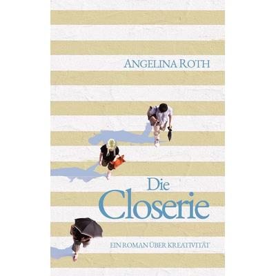 Die Closerie, Taschenbuch von Angelina Roth, BoD – Books on Demand