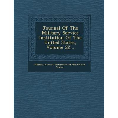 Journal of the Military Service Institution of the United States, Volume 22..., von , Saraswati Press, 978-1-286-85770-0