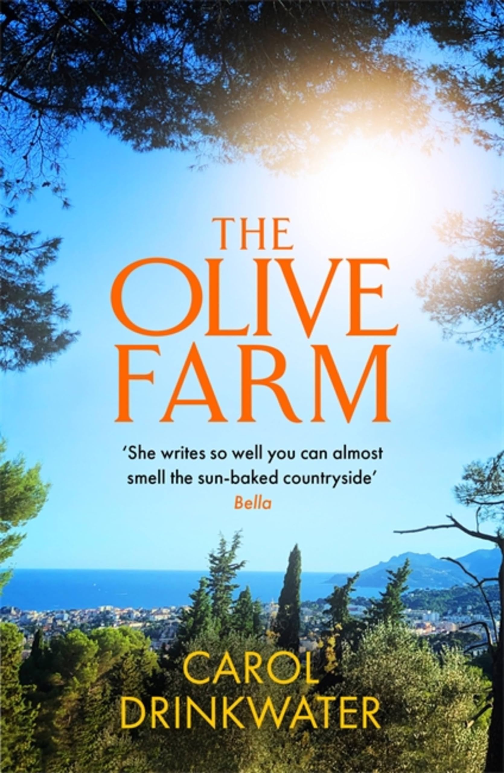 Carol Drinkwater - The Olive Farm: A Memoir of Life, Love and Olive Oil in the South of France - Preis vom 09.10.2026 07:28:09 h