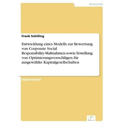 Entwicklung eines Modells zur Bewertung von Corporate Social Responsibility-Maßnahmen sowie Erstellung von Optimierungsvorschlägen für ausgewählte