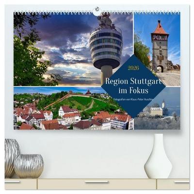 Region Stuttgart im Fokus (hochwertiger Premium Wandkalender 2026 DIN A2 quer), Kunstdruck in Hochglanz