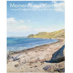Momente der Klarheit, Fachbücher von Museum Kunst der Westküste, Ulrike Wolff-Thomsen, Andrea Rygg Karberg, Nivaagaard Collection, Janus la Cour