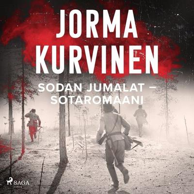 Sodan jumalat – sotaromaani - Jorma Kurvinen, Audio, 9788728466735