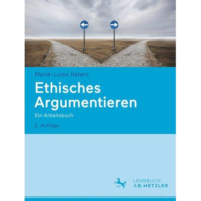 Ethisches Argumentieren, Taschenbuch von Marie-Luise Raters, Springer Berlin, 978-3-662-67482-6