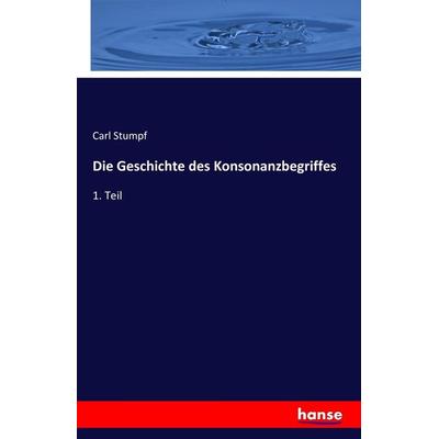 Die Geschichte des Konsonanzbegriffes, Taschenbuch von Carl Stumpf, Hansebooks, 978-3-7428-7951-6