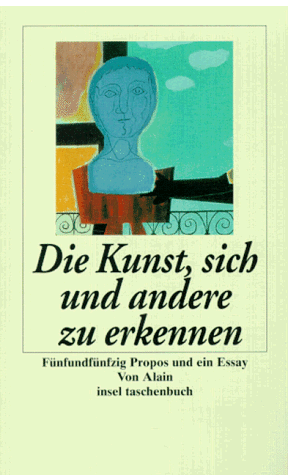 Alain - Die Kunst, sich und andere zu erkennen. Fünfundfünfzig Propos und ein Essay. - Preis vom 30.09.2026 22:30:23 h