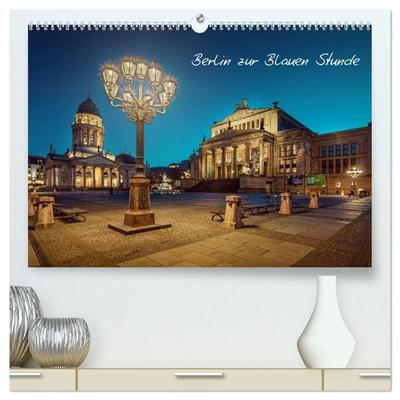 Die Blaue Stunde in Berlin (hochwertiger Premium Wandkalender 2026 DIN A2 quer), Kunstdruck in Hochglanz
