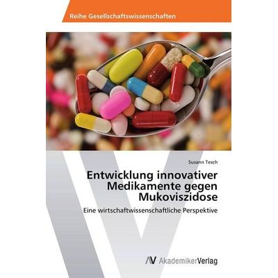 Entwicklung innovativer Medikamente gegen Mukoviszidose, Taschenbuch von Susann Tesch, AV Akademikerverlag, 978-3-639-72521-6