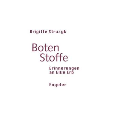 Boten Stoffe, Taschenbuch von Brigitte Struzyk, Urs Engeler, 978-3-907369-38-8