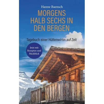 Morgens halb sechs in den Bergen, Taschenbuch von Hanne Baensch, Twentysix, 978-3-7407-5253-8