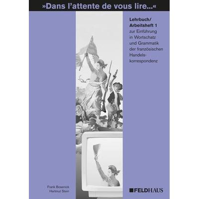 Dans l'attente de vous lire.... Einführung in Wortschatz und Grammatik... / Dans l'attente de vous lire.... Einführung in Wortschatz und Grammatik...,